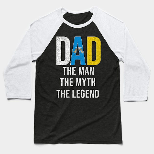 Canarian Dad The Man The Myth The Legend - Gift for Canarian Dad With Roots From Canarian Baseball T-Shirt by Country Flags